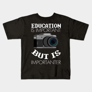 Education is Important But Photography is Importanter Graphic Kids T-Shirt